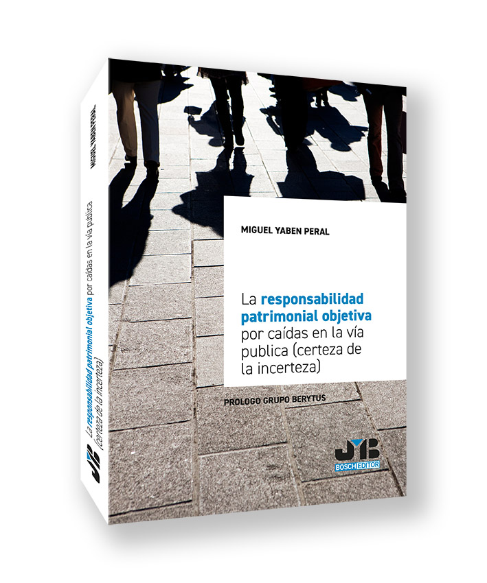 (EBOOK)La responsabilidad patrimonial objetiva por caídas en la vía pública (certeza de la incerteza)