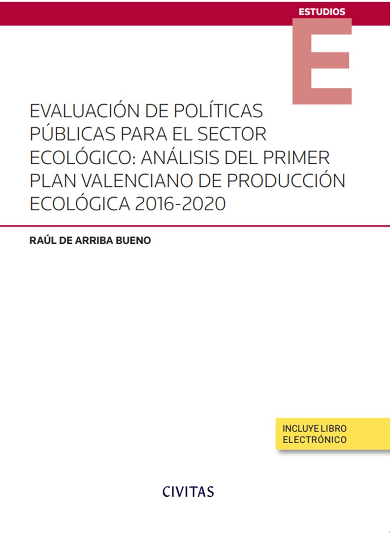 Evaluación de políticas públicas para el sector ecológico: análisis del primer Plan Valenciano de Producción Ecológica 2016-2020 (Papel + e-book)
