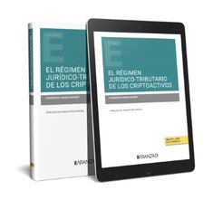 El régimen jurídico-tributario de los criptoactivos (Papel + e-book)