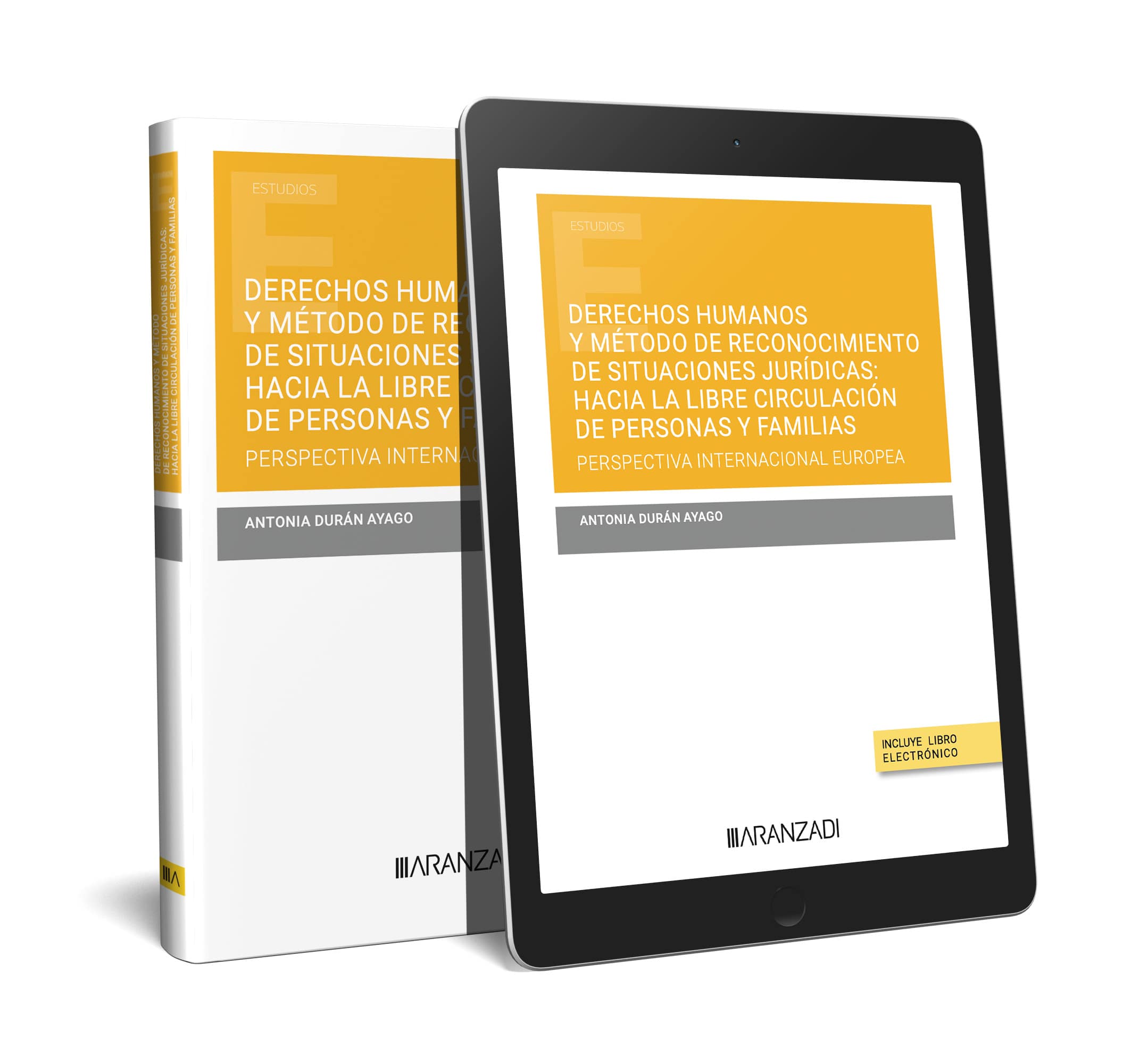 Derechos humanos y método de reconocimiento de situaciones jurídicas: hacia la libre circulación de personas y familias (Papel + e-book)