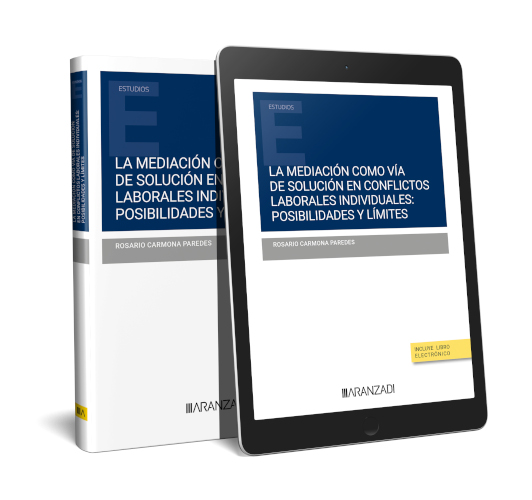 LA MEDIACIÓN COMO VÍA DE SOLUCIÓN EN CONFLICTOS LABORALES INDIVIDUALES: POSIBILIDADES Y LÍMITES