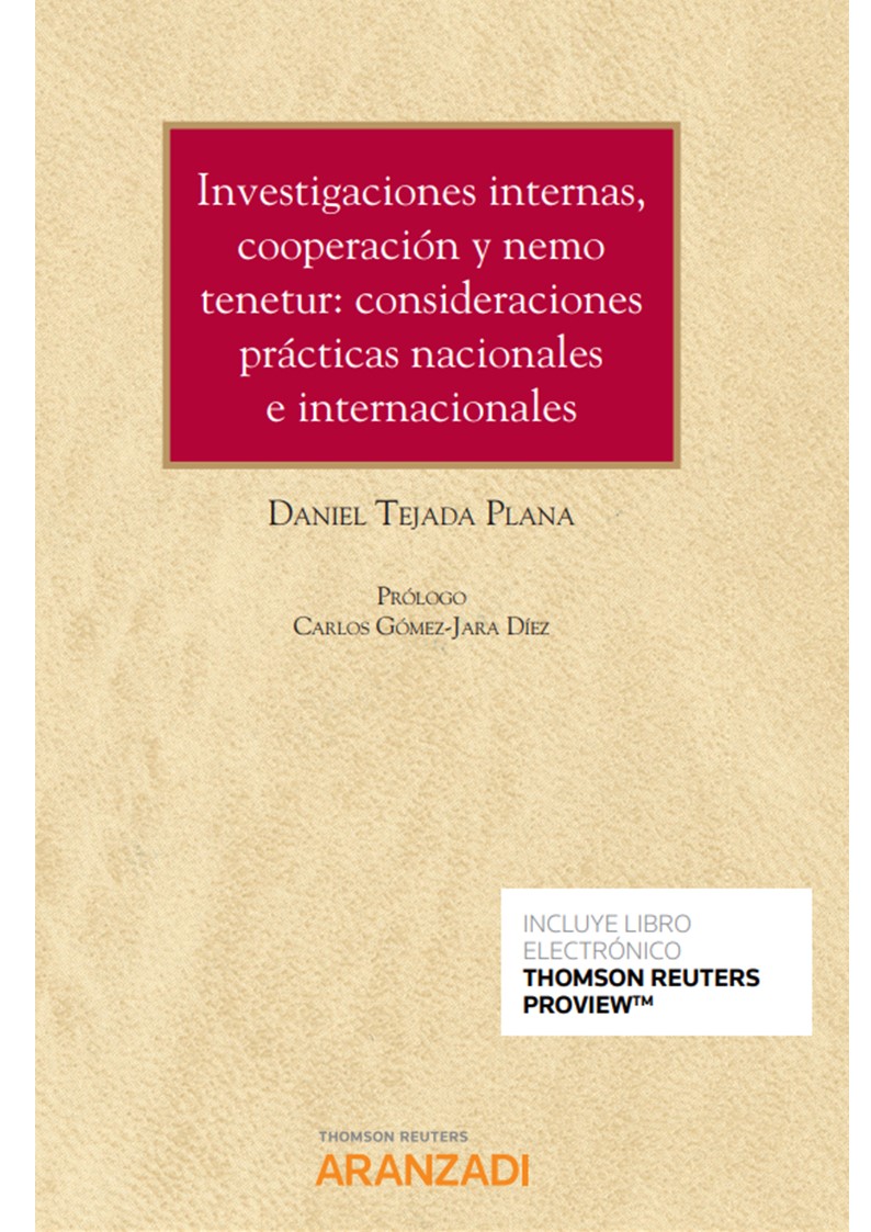 Investigaciones internas, cooperación y nemo tenetur: consideraciones prácticas nacionales e internacionales (Papel + e-book)