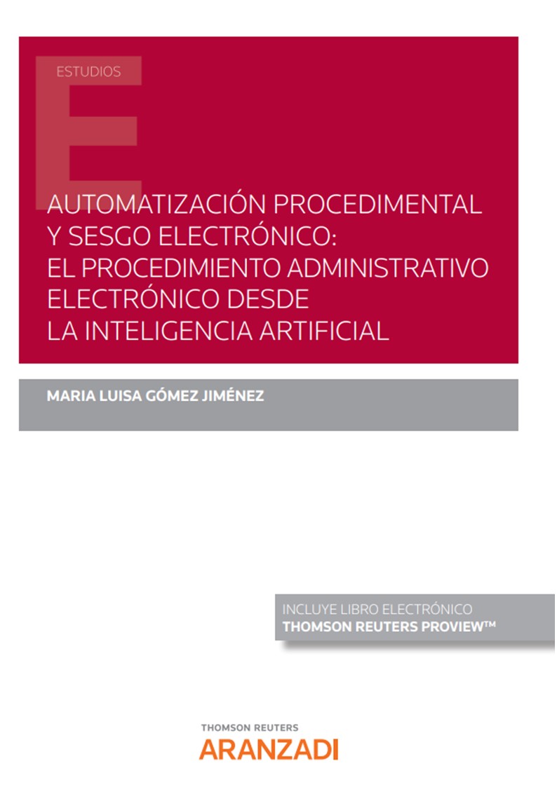 Automatización procedimental y sesgo electrónico: el procedimiento administrativo electrónico desde la inteligencia artificial (Papel + e-book)