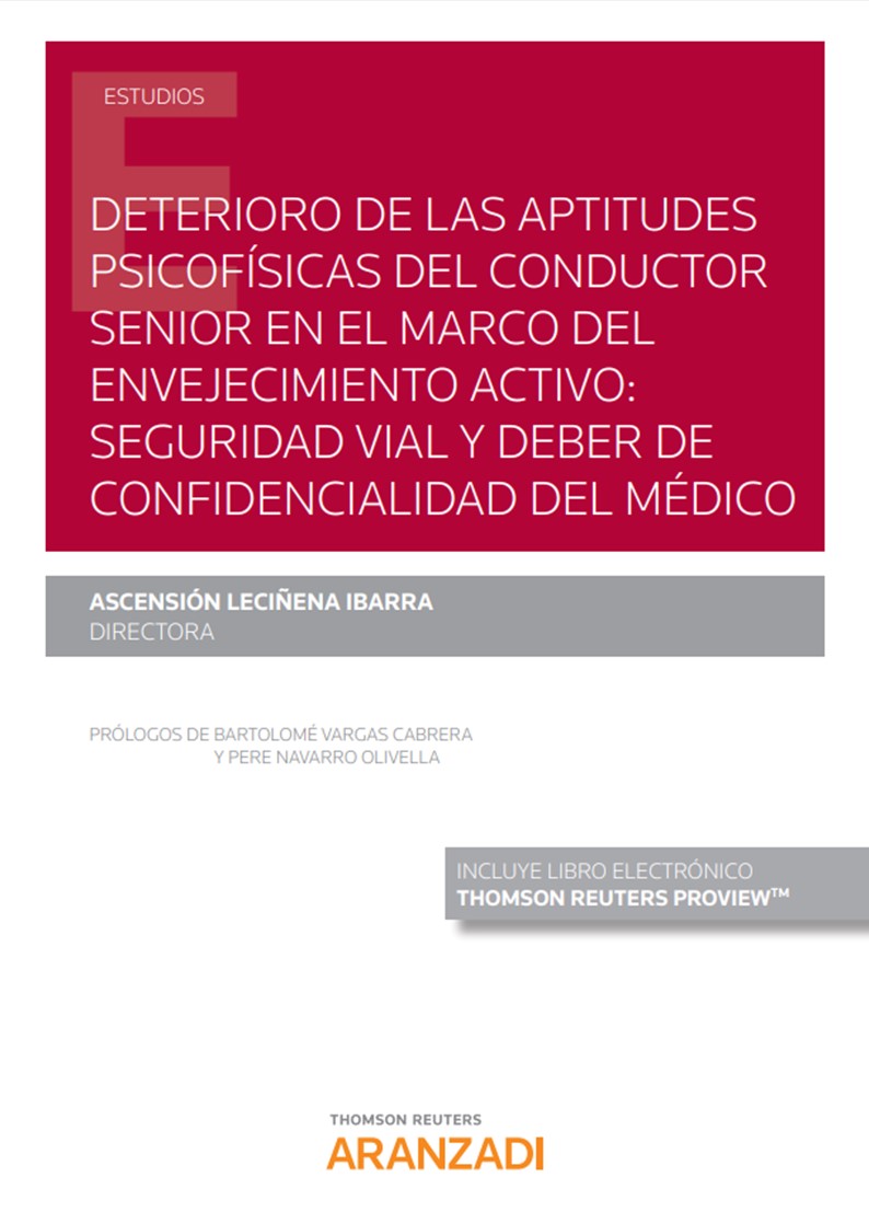 Deterioro de las aptitudes psicofísicas del conductor senior en el marco del envejecimiento activo: Seguridad vial y deber de confidencialidad del medico. (Papel + e-book)