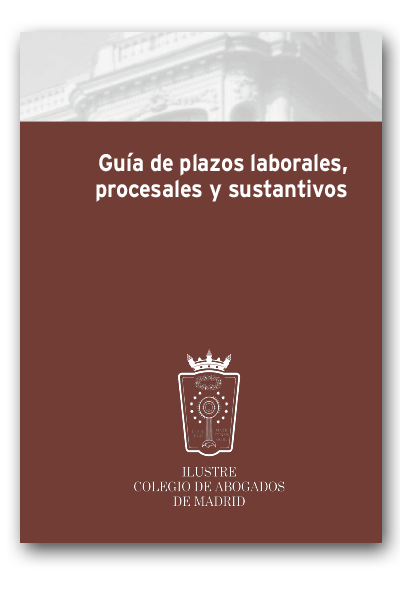 Guía de plazos laborales, procesales y sustantivos