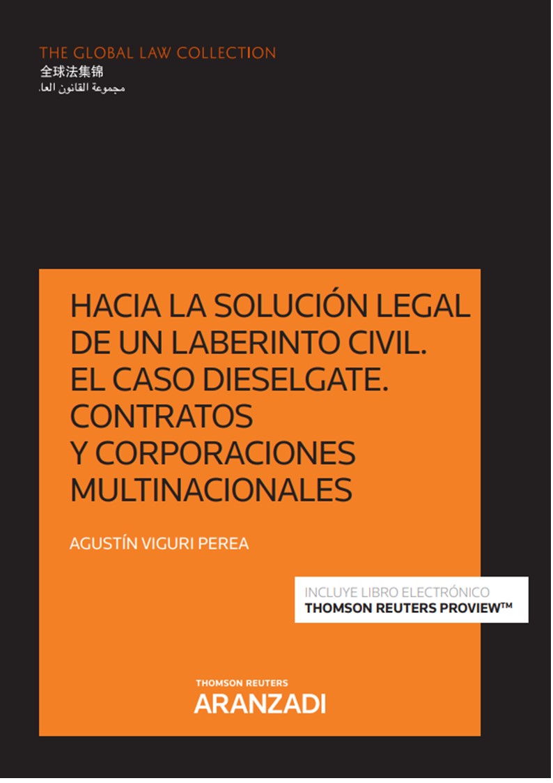Hacia la solución legal de un laberinto civil. El caso Dieselgate. Contratos y corporaciones multinacionales (Papel + e-book)