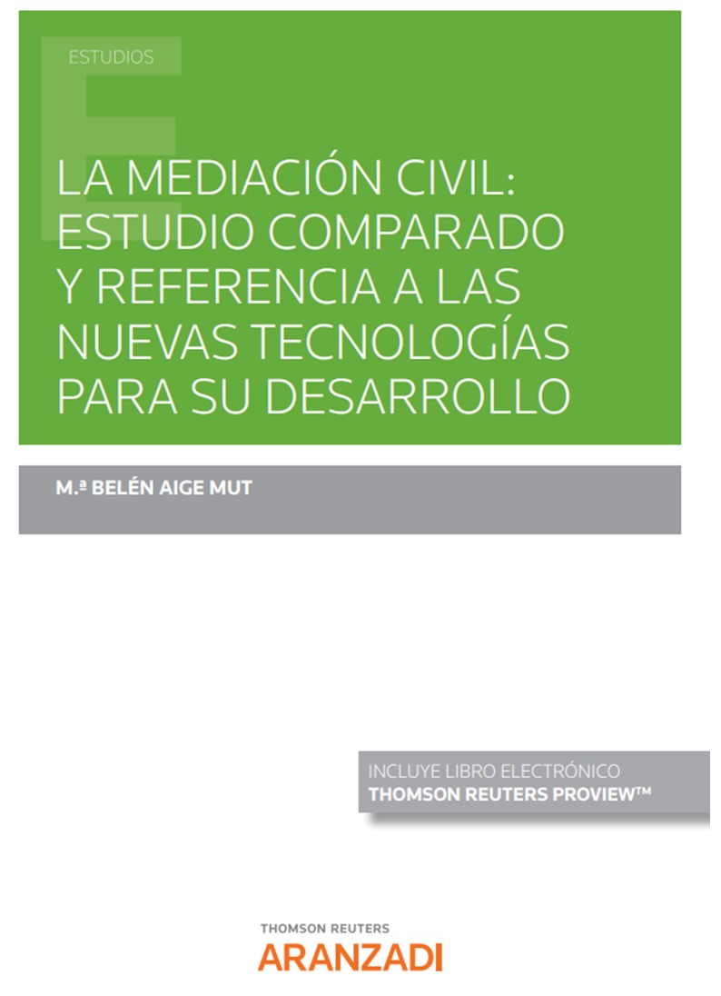 La mediación civil: Estudio comparado y referencia a las nuevas tecnologías para su desarrollo (Papel + e-book)