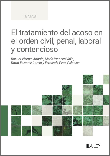 El tratamiento del acoso en el orden civil, penal, laboral y contencioso