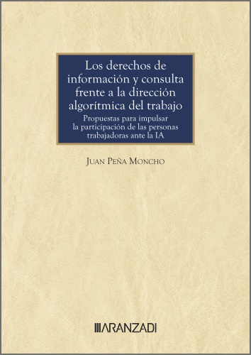 Los derechos de información y consulta frente a la dirección algorítmica del trabajo