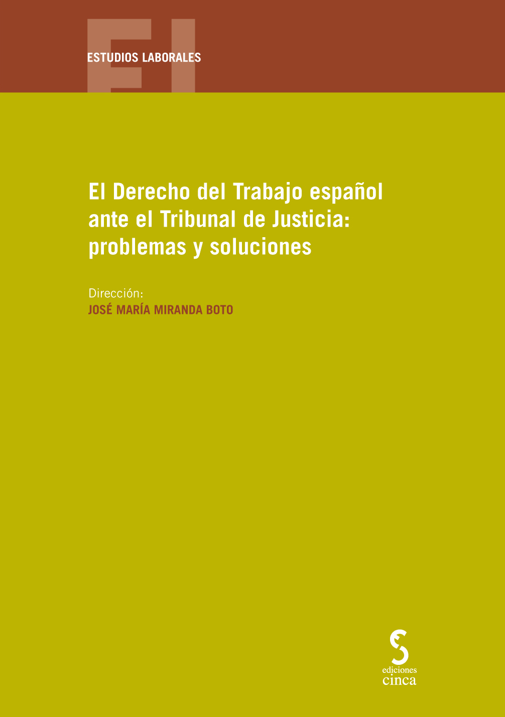 El Derecho del Trabajo español ante el Tribunal de Justicia: problemas y soluciones
