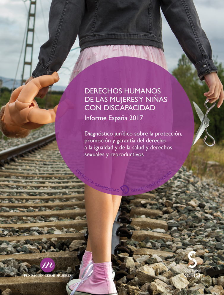 DERECHOS HUMANOS DE LAS MUJERES Y NIÑAS CON DISCAPACIDAD. Informe España 2017