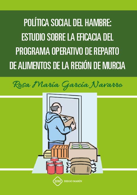 POLITICA SOCIAL DEL HAMBRE: ESTUDIO SOBRE LA EFICACIA DEL PROGRAMA OPERATIVO DE REPARTO DE ALIMENTOS DE LA REGION DE MURCIA