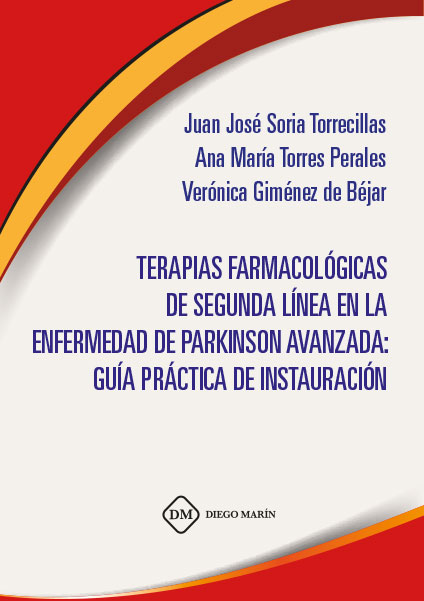 TERAPIAS FARMACOLOGICAS DE SEGUNDA LINEA EN LA ENFERMEDAD DE PARKINSON AVANZADA: GUIA PRACTICA DE INSTAURACION
