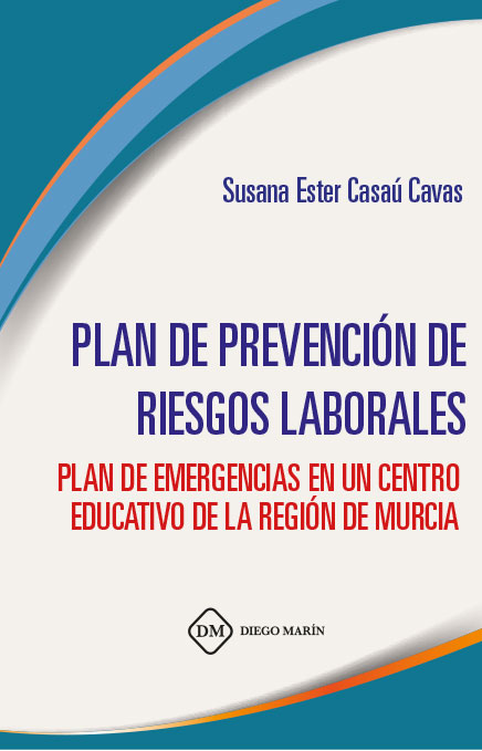 PLAN DE PREVENCION DE RIESGOS LABORALES. PLAN  DE EMERGENCIAS EN UN CENTRO EDUCATIVO DE LA REGION DE MURCIA