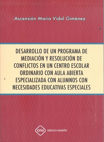 DESARROLLO DE UN PROGRAMA DE MEDIACION Y RESOLUCION DE CONFLICTOS EN UN CENTRO ESCOLAR ORDINARIO CON AULA ABIERTA ESPECIALIZADA CON ALUMNOS CON NECESIDADES EDUCATIVAS ESPECIALES