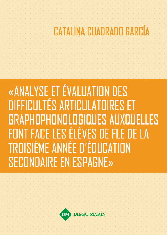 ANALYSE ET EVALUATION DES DIFFICULTES ARTICULATOIRES ET GRAPHOPHONOLOGIQUES AUXQUELLES FONT FACE LES ELEVES DE FLE DE LA TROISIEME ANNE D`EDUCATION SECONDAIRE EN ESPAGNE