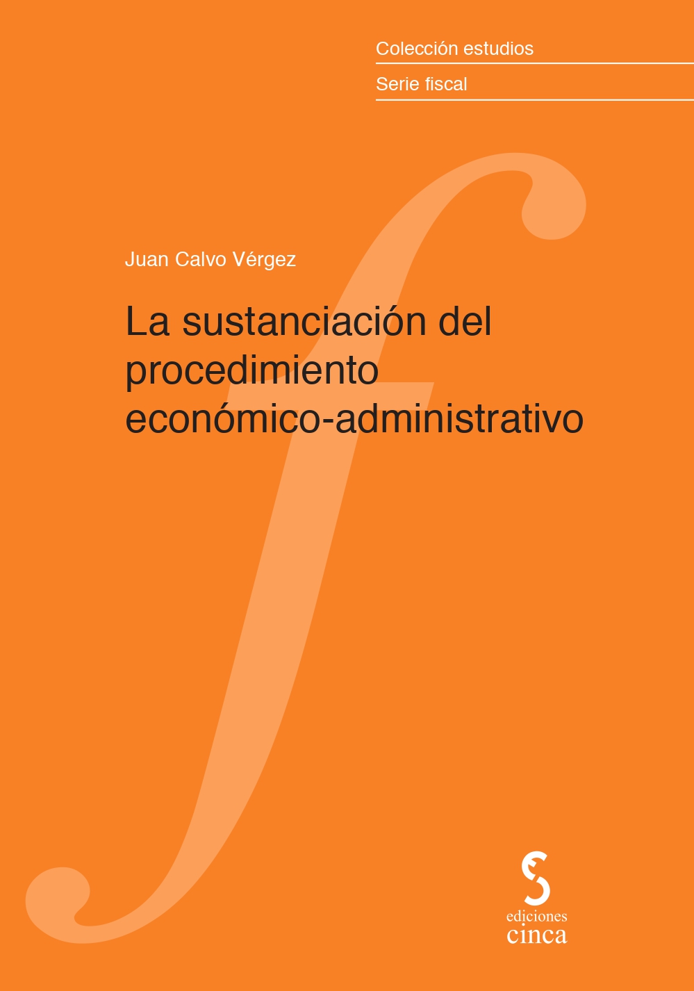 La sustanciación del procedimiento económico-administrativo