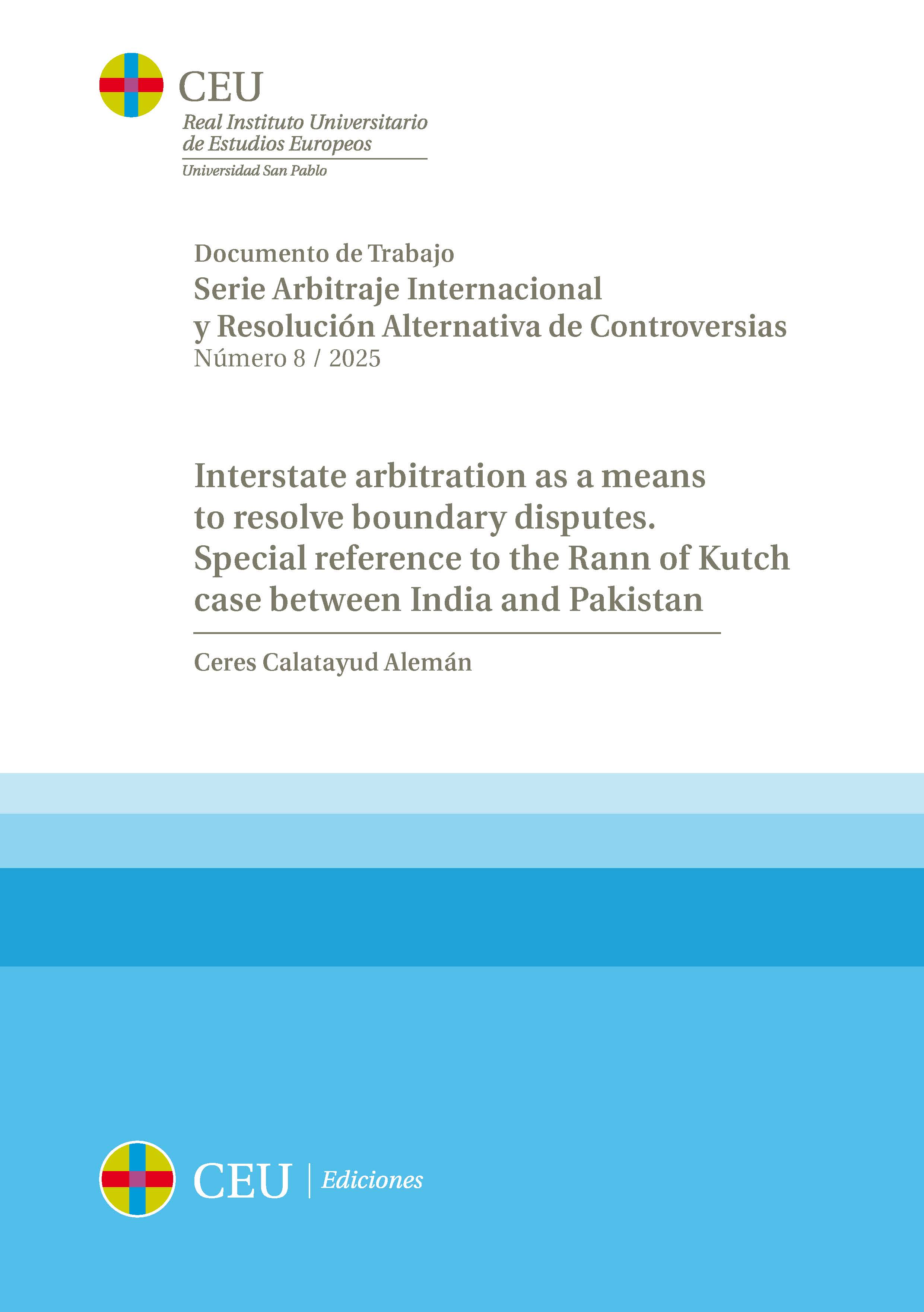 Interstate arbitration as a means to resolve boundary disputes. Special reference to the Rann of Kutch case between India and Pakistán