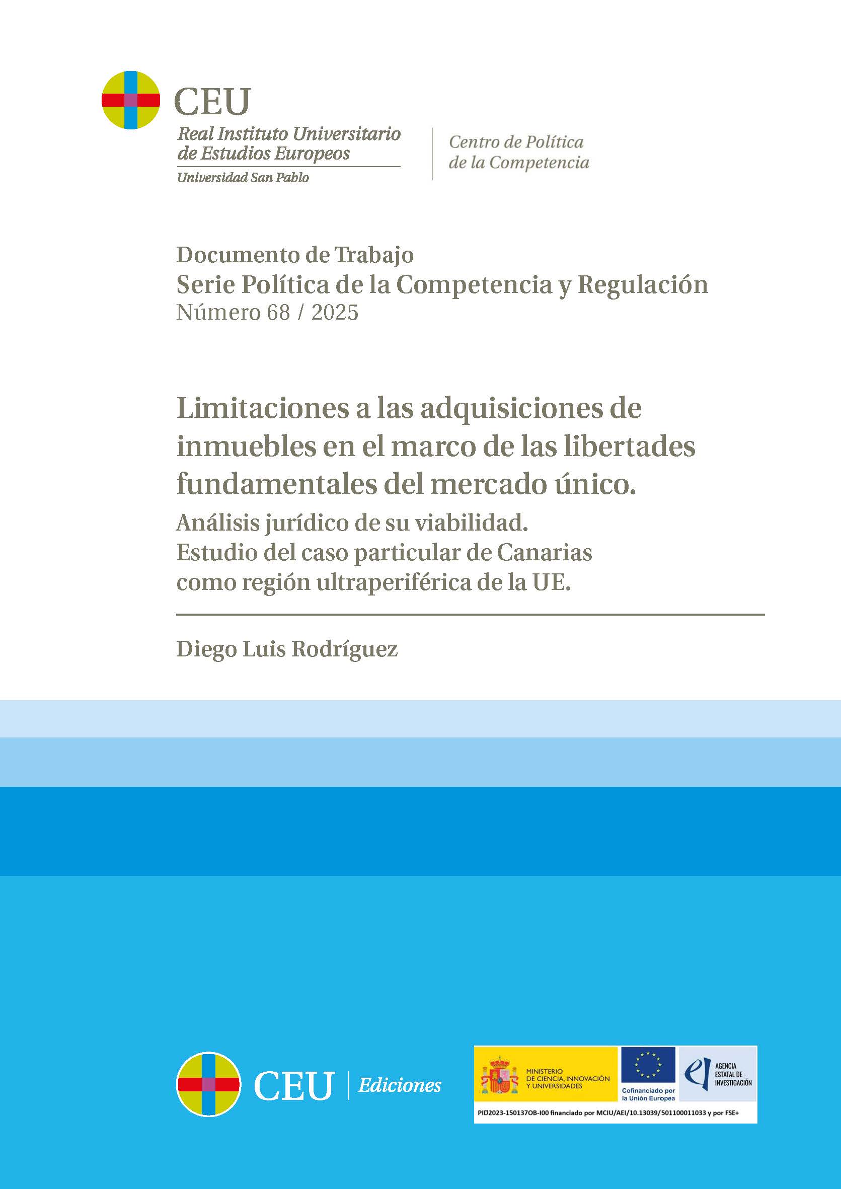 Limitaciones a las adquisiciones de inmuebles en el marco de las libertades fundamentales del mercado único. Análisis jurídico de su viabilidad. Estudio del caso particular de Canarias como región ultraperiférica de la UE
