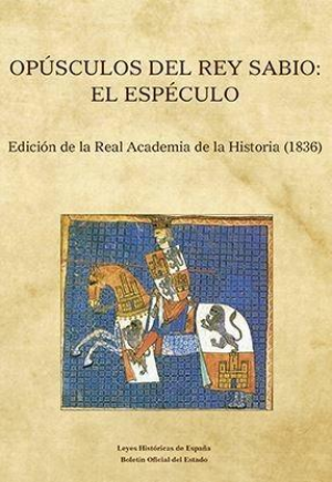 Opúsculos del Rey Sabio: El Espéculo