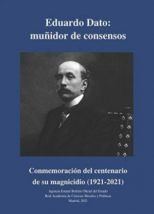 Eduardo Dato: muñidor de consensos