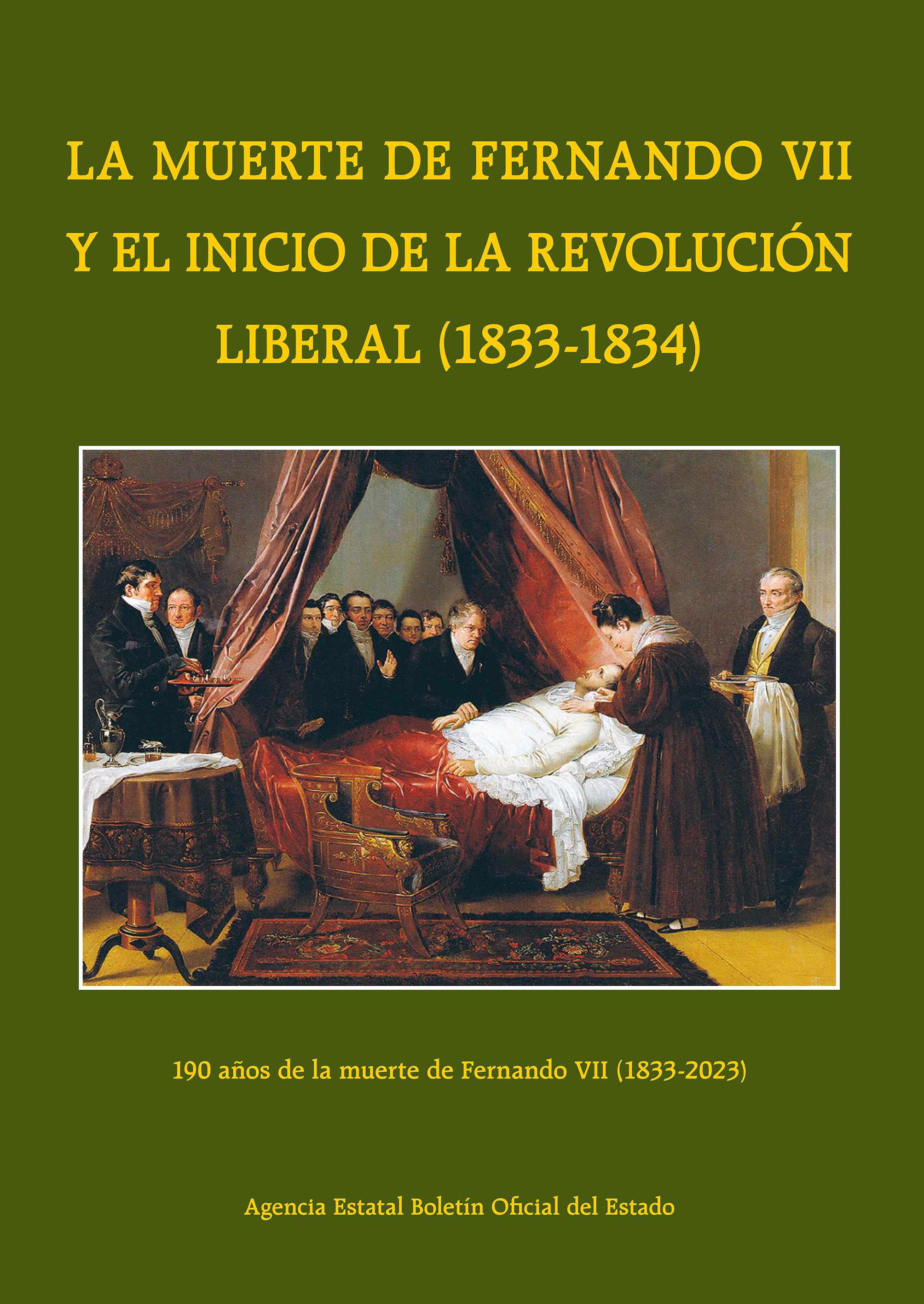 La muerte de Fernando VII y el inicio de la revolución  liberal (1833-1834). 190 años de la muerte de Fernando VII (1833-2023)