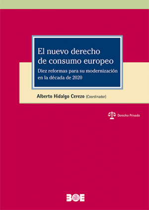 El Nuevo Derecho de Consumo Europeo. Diez reformas para su modernización en la década de 2020