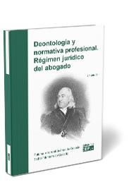 Deontología y normativa profesional. Régimen jurídico del abogado