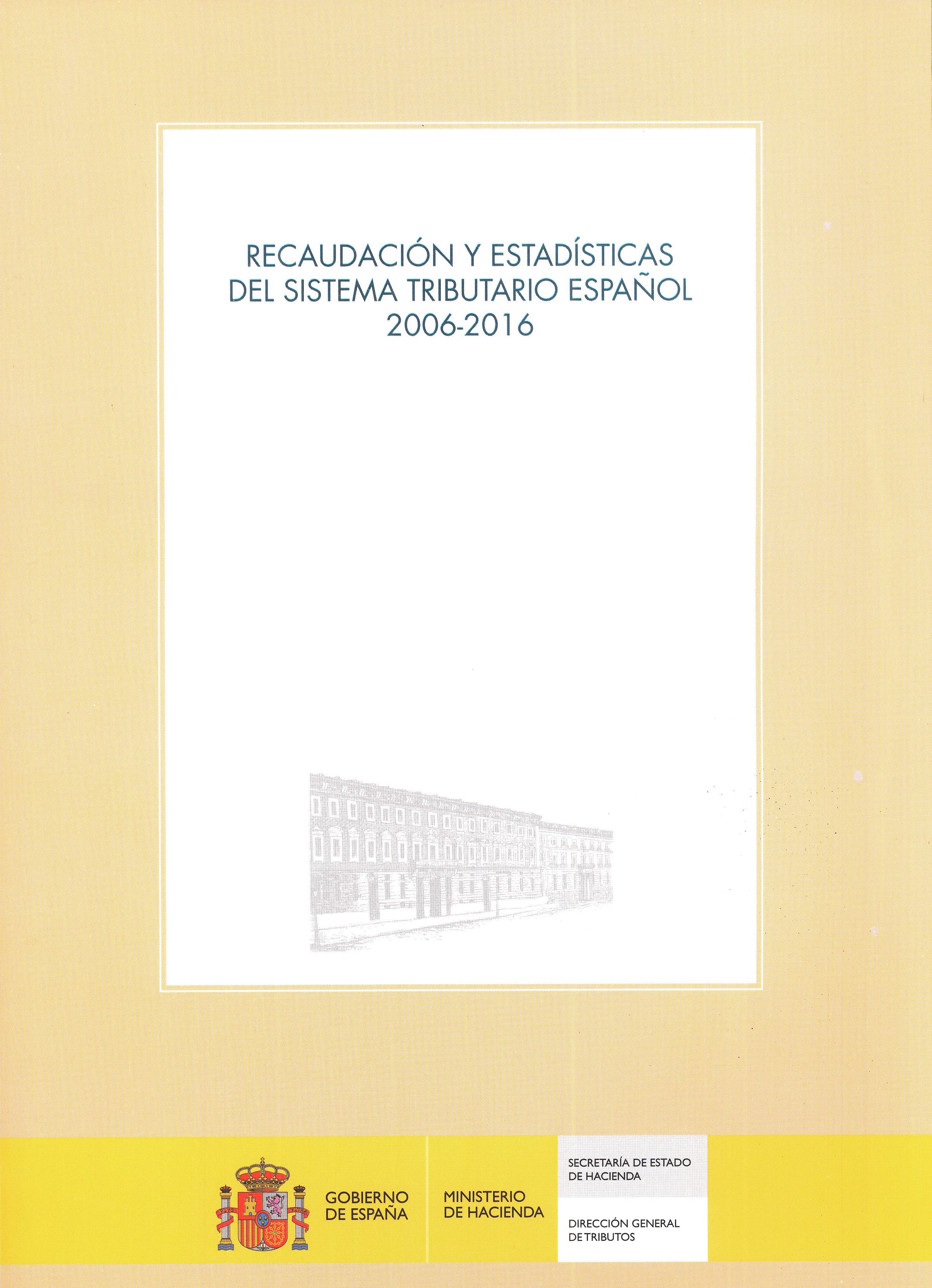 Recaudación y estadísticas del sistema tributario español 2006-2016
