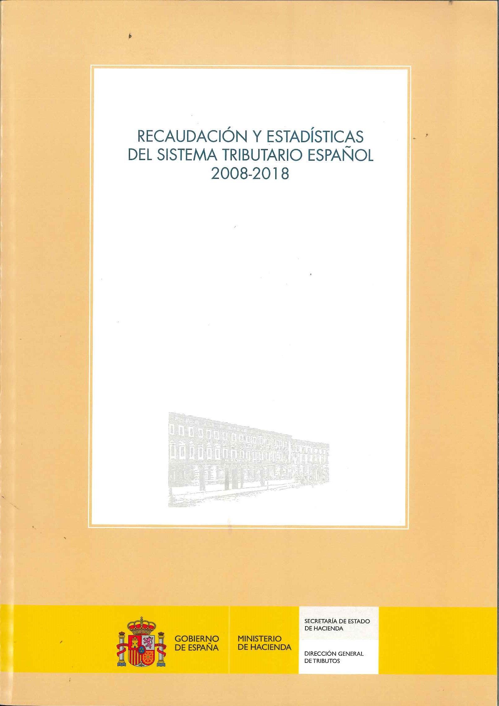Recaudación y estadísticas del sistema tributario español 2008-2018
