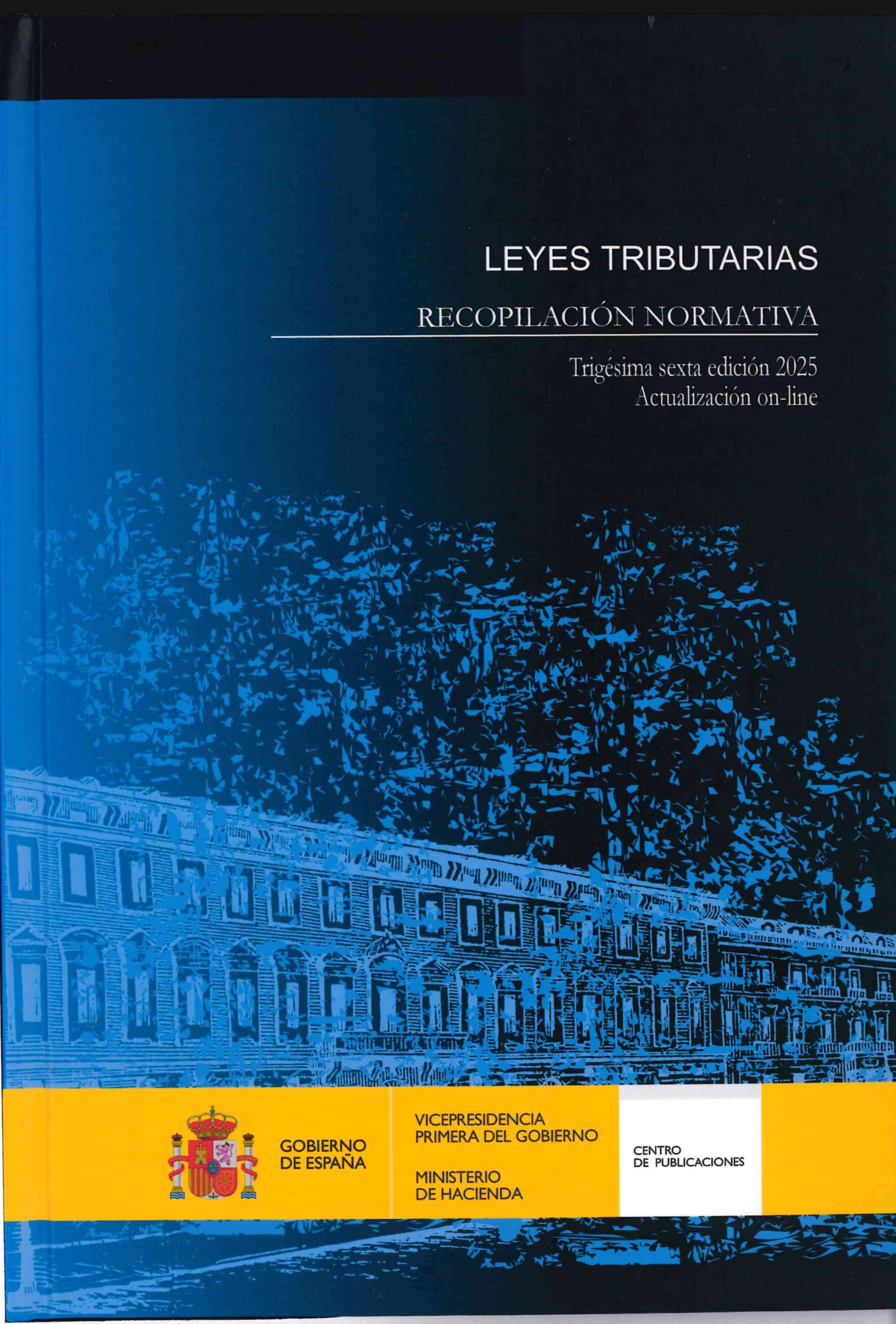 Leyes Tributarias.Recopilación normativa.Trigésima sexta edición 2025