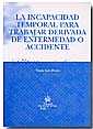 La incapacidad temporal para trabajar derivada de enfermedad o accidente