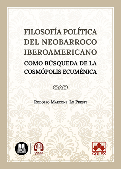 Filosofía política del neobarroco iberoamericano como búsqueda de la cosmópolis ecuménica