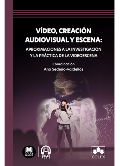 Vídeo, creación audiovisual y escena: aproximaciones a la investigación y la práctica de la videoescena