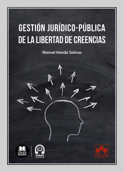 Gestión jurídico-pública de la libertad de creencias