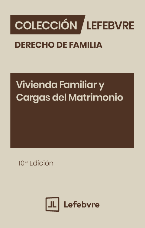 Vivienda Familiar y Cargas del Matrimonio 10ª edc.