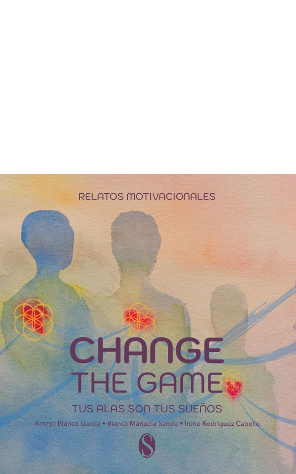 Change the game. Tus alas son tus sueños
