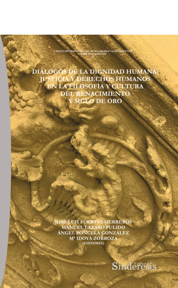 DIÁLOGOS DE LA DIGNIDAD HUMANA: JUSTICIA Y DERECHOS HUMANOS EN LA FILOSOFÍA Y CULTURA DEL RENACIMIENTO Y SIGLO DE ORO