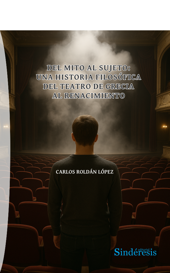 DEL MITO AL SUJETO: UNA HISTORIAFILOSÓFICA DEL TEATRO DEGRECIA AL RENACIMIENTO
