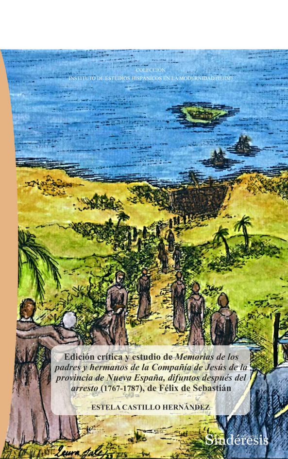 Edición crítica y estudio de Memorias de los padres y hermanos de la Compañía de Jesús de la provincia de Nueva España, difuntos después del arresto (1767-1787), de Félix de Sebastián