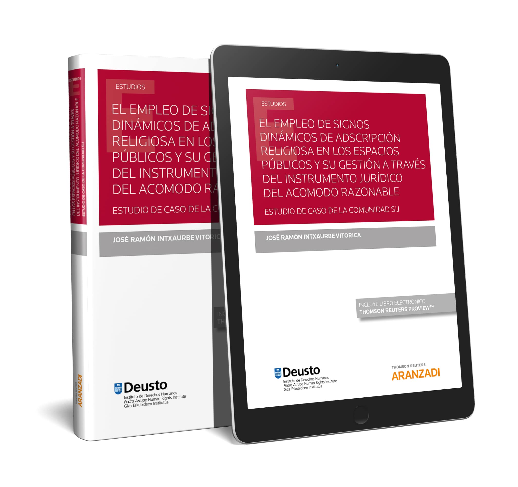 El empleo de signos dinámicos de adscripción religiosa en los espacios públicos y su gestión a través del instrumento jurídico del acomodo razonable (Papel + e-book)