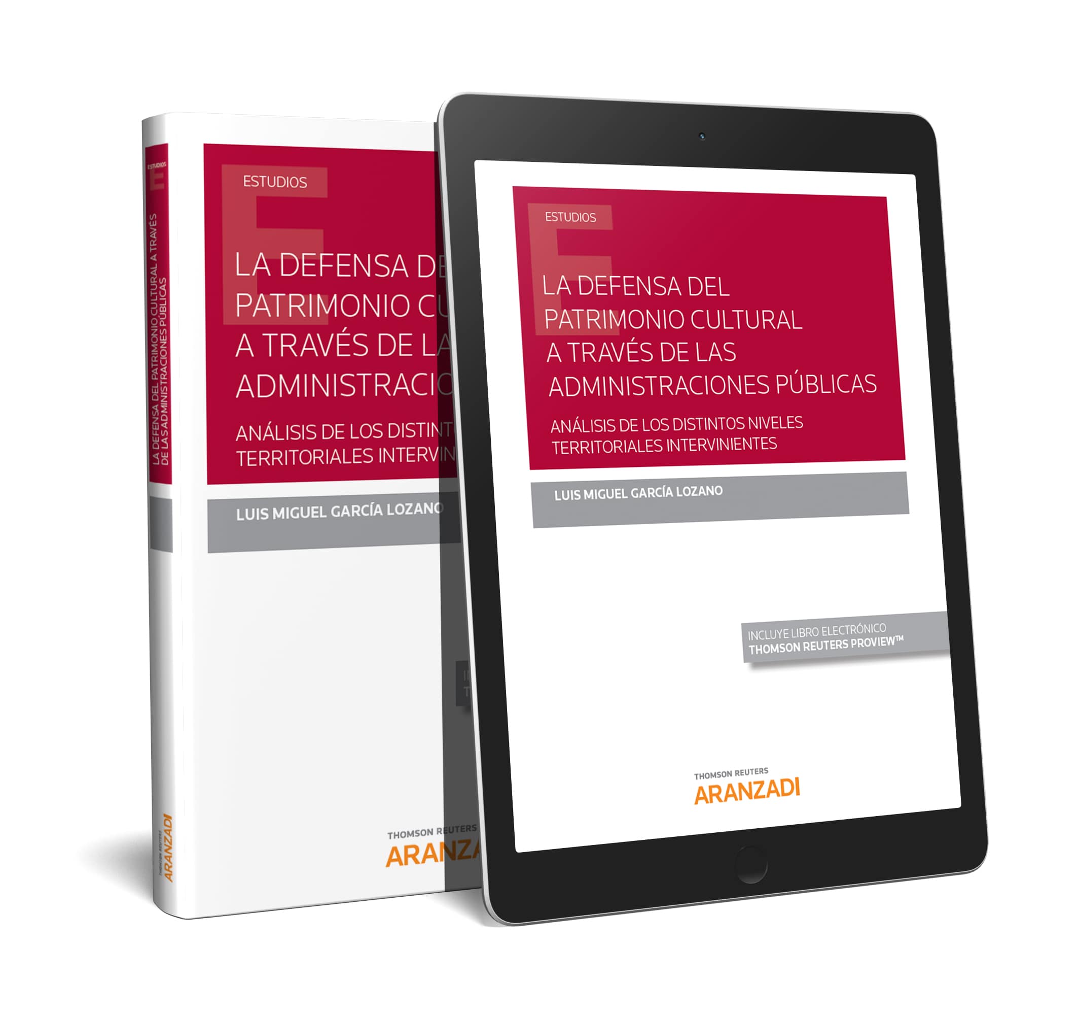 La defensa del patrimonio cultural a través de las Administraciones Públicas (Papel + e-book)