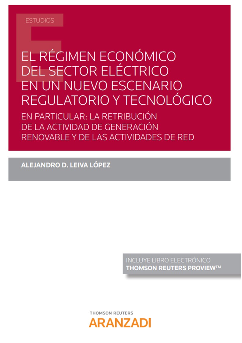 El régimen económico del sector eléctrico en un nuevo escenario regulatorio y tecnológico (Papel + e-book)