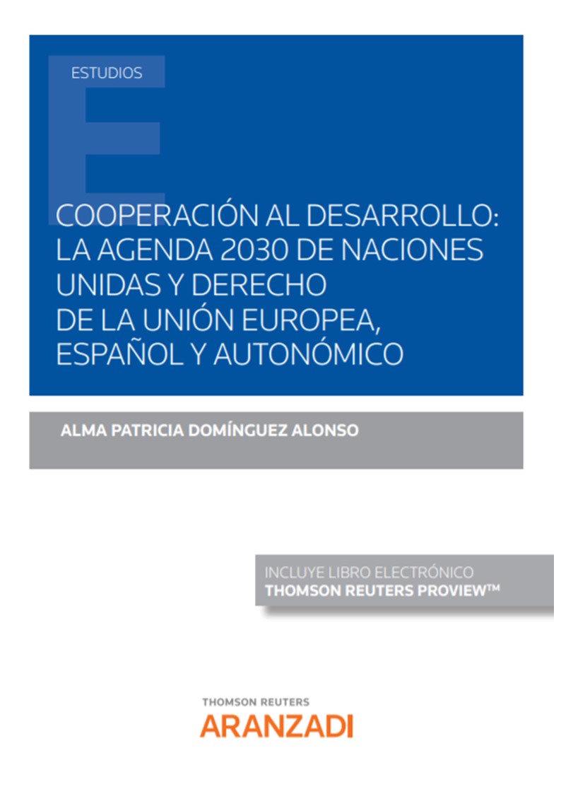 Cooperación al desarrollo: la agenda 2030 de Naciones Unidas y derecho de la Unión Europea, español y autonómico (Papel + e-book)