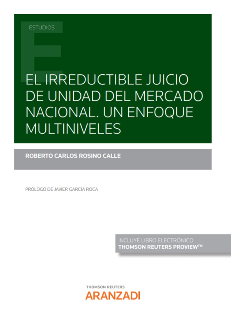 El irreductible juicio de unidad del mercado nacional. Un enfoque multiniveles (Papel + e-book)