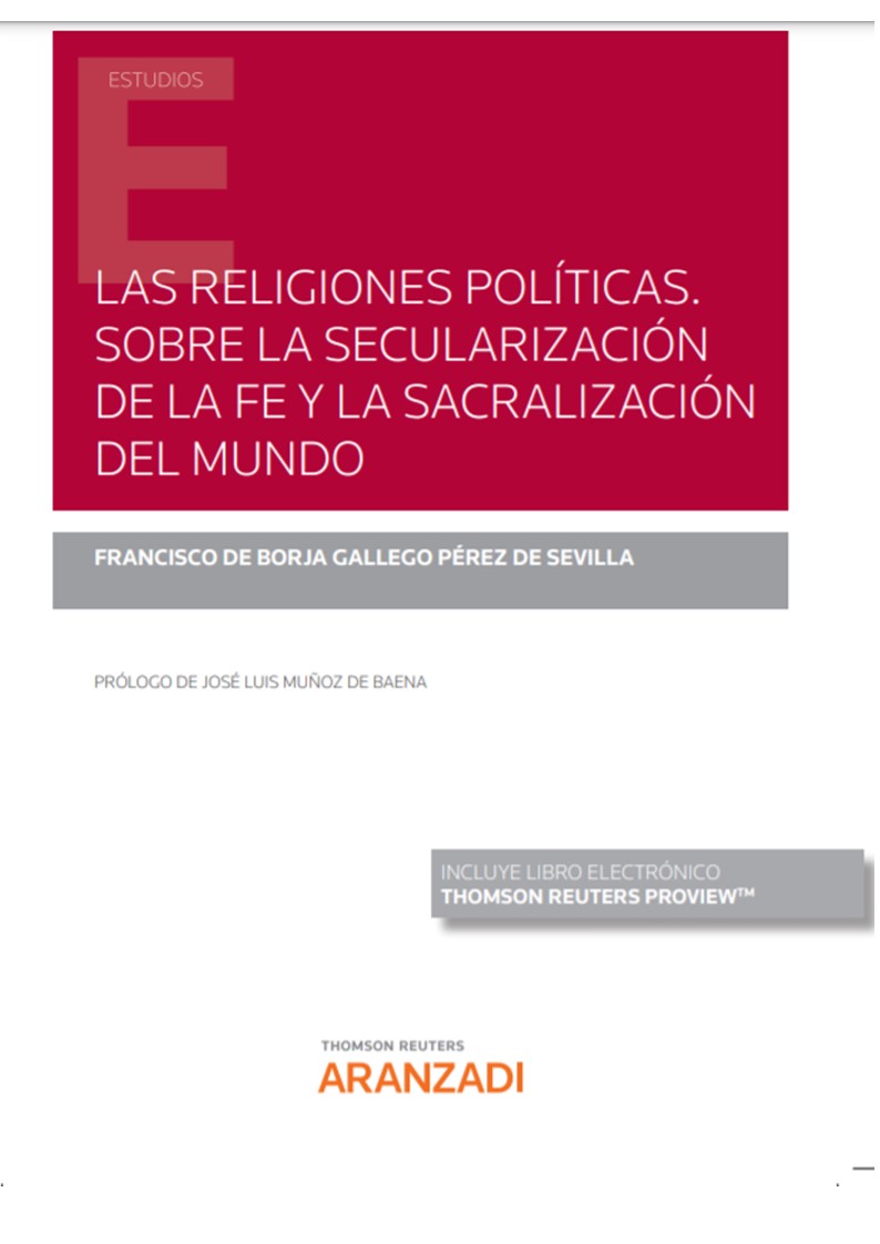 Las religiones políticas. Sobre la secularización de la fe y la sacralización del mundo (Papel + e-book)
