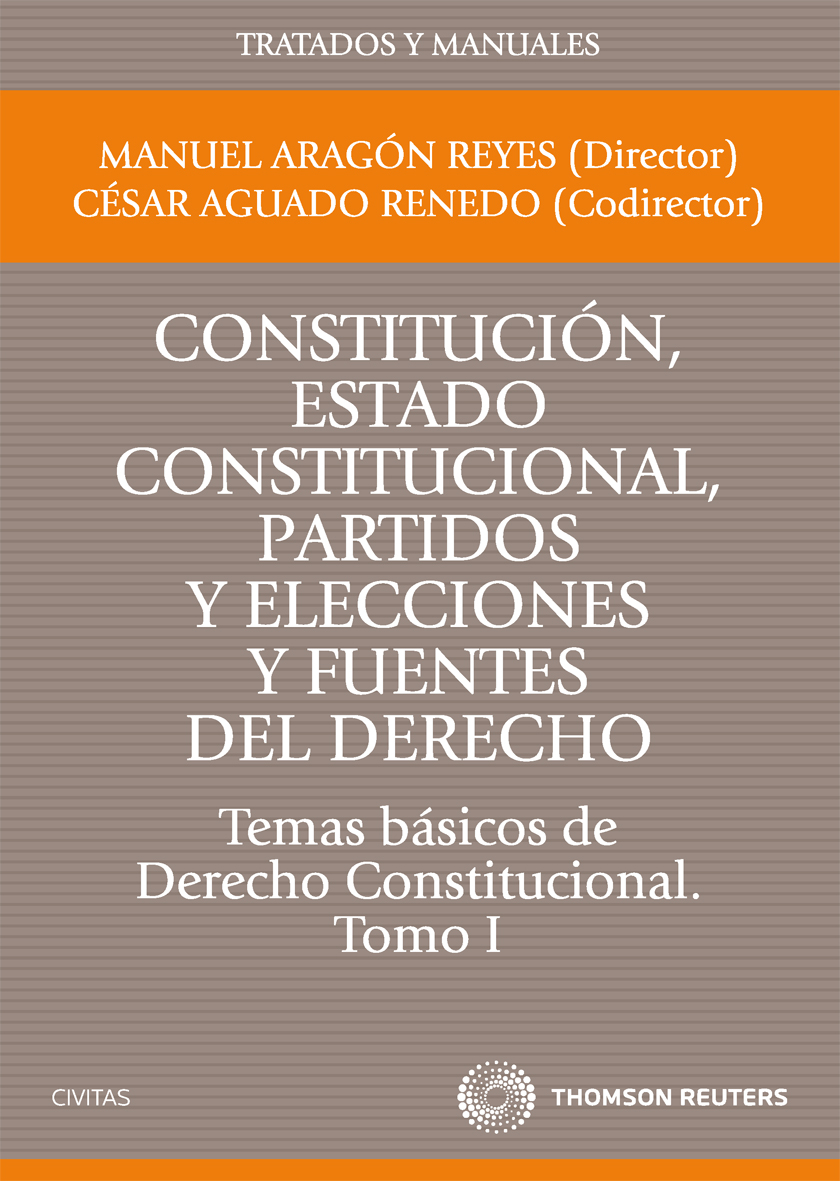 Constitución, Estado constitucional, partidos y elecciones y fuentes del Derecho. Temas básicos de Derecho Constitucional. Tomo I