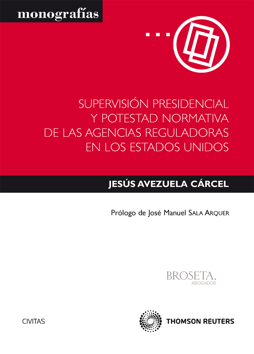 Supervisión presidencial y potestad normativa de las agencias reguladoras  en los Estados Unidos