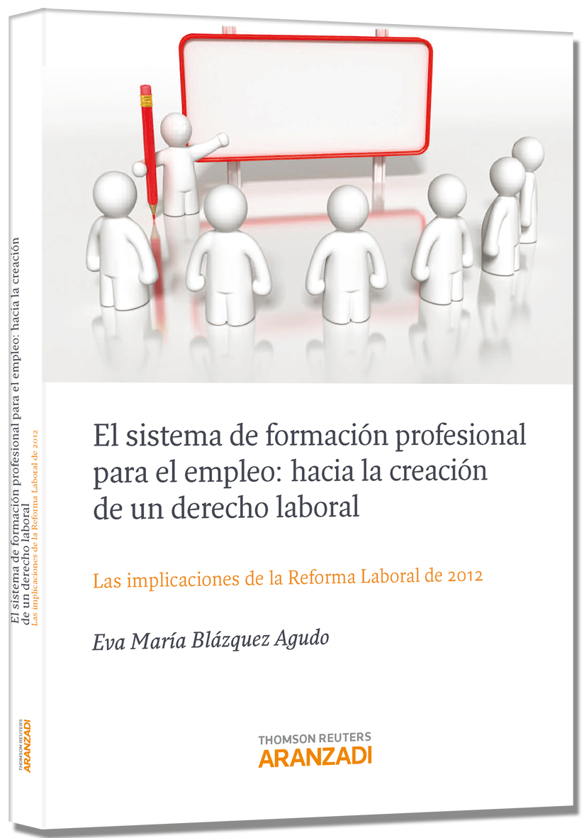 El sistema de formación profesional para el empleo: Hacia la creación de un derecho laboral - Las implicaciones de la reforma laboral de 2012