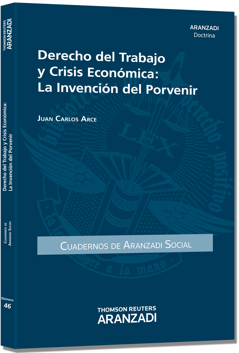 Derecho del Trabajo y Crisis Económica - La invención del porvenir